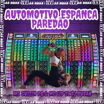 Automotivo Espanca Paredão By MC GUIZIN PQ, Mclipzl, DJ DUDAH's cover