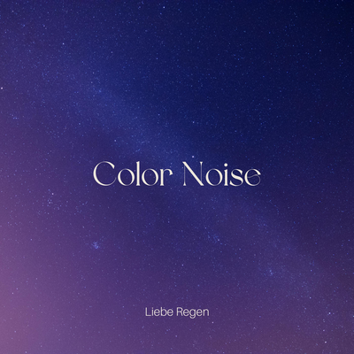 Color Noise By Liebe Regen's cover