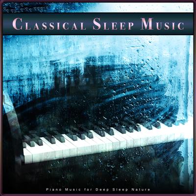 Classical Sleep Music: Piano Music for Deep Sleep Nature's cover