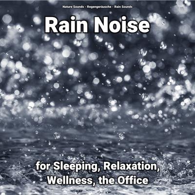 Soothing Rain By Nature Sounds, Regengeräusche, Rain Sounds's cover