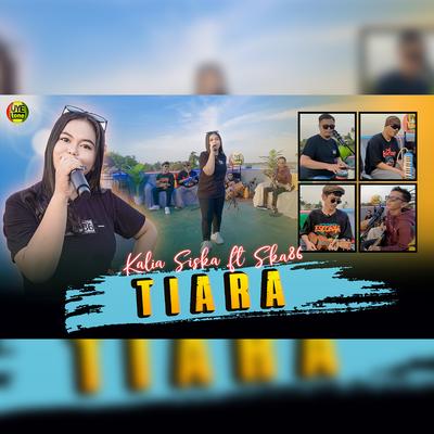 TIARA By SKA 86, Kalia Siska's cover