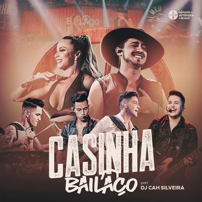 Casinha (Ao Vivo) By Grupo Bailaço, DJ Cah Silveira's cover