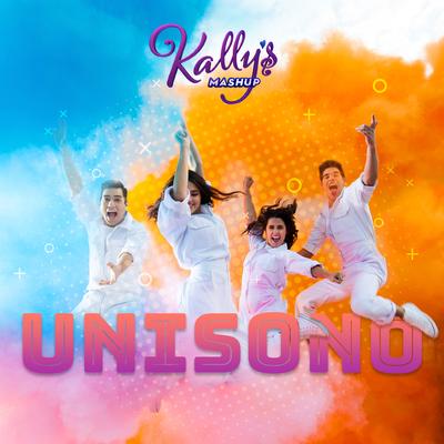 Unísono (feat. Celeste Sanazi, Lalo Brito & José Giménez Zapiola) By Maia Reficco, KALLY'S Mashup Cast, Celeste Sanazi, Lalo Brito, José Giménez Zapiola's cover