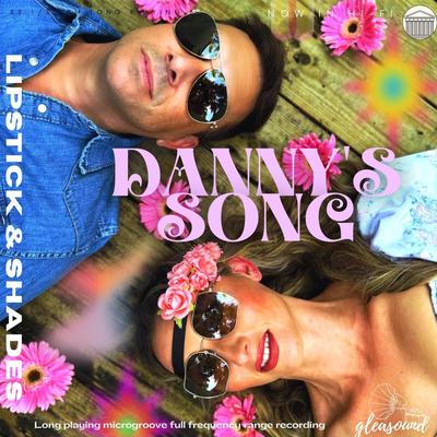 Danny's Song By Lipstick & Shades's cover