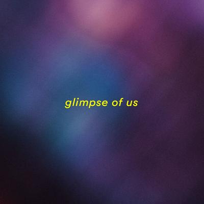 glimpse of us By sorry idk's cover