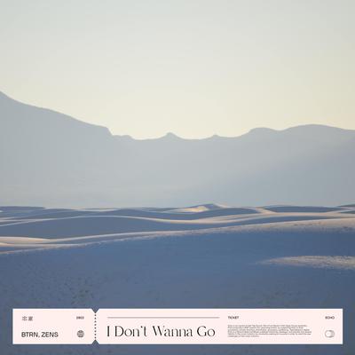 I Don't Wanna Go By BTRN, Zens's cover