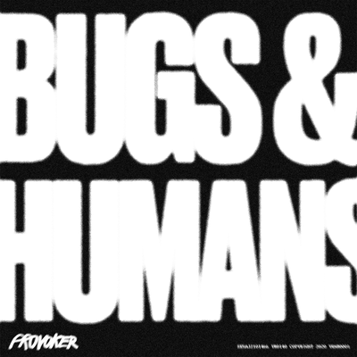Bugs & Humans By Provoker's cover