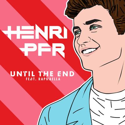 Until the End (feat. Raphaella) By Henri PFR, Raphaella's cover