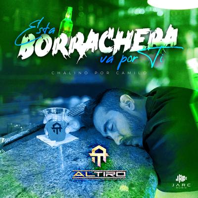 Esta Borrachera Va Por Ti (Chalino por Camilo) By Al Tiro de Armando Ramos's cover