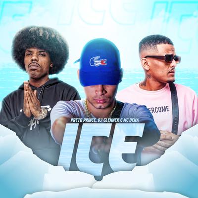 Ice By Mc Dena, DJ Glenner, Preto Prince's cover