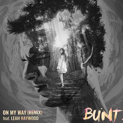 On My Way (Bunt Remix) [feat. Leah Haywood] By BUNT., Leah Haywood's cover