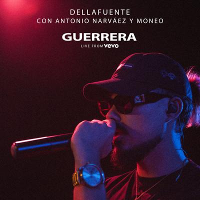 Guerrera (feat. Antonio Narváez & Moneo) (Live from VEVO, Mad '18) By DELLAFUENTE, Antonio Narváez, Moneo's cover