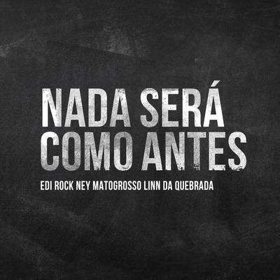 Nada Será Como Antes By Edi Rock, Ney Matogrosso, Linn da Quebrada's cover