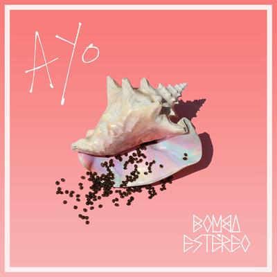 Ayo By Bomba Estéreo's cover