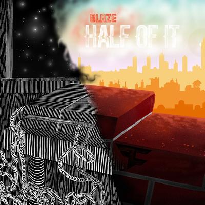 Half Of It By Blaze's cover