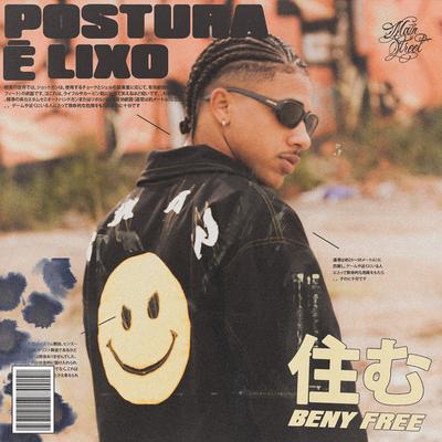 Postura É Lixo By Beny free, Ajaxx, Mainstreet's cover