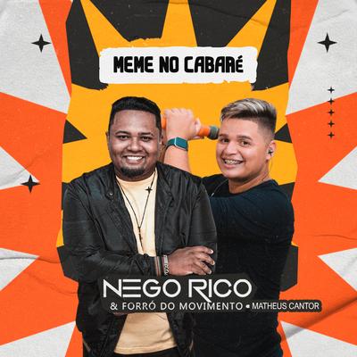 Meme no Cabaré By Nego Rico & Forró do Movimento, Matheus Cantor's cover