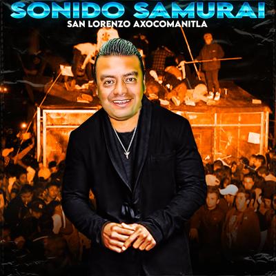 Sonido Samurai, San Lorenzo Axocomanitla's cover