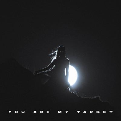 You Are My Target By BLESSED MANE's cover