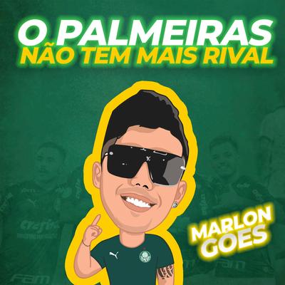 O PALMEIRAS NÃO TEM MAIS RIVAL By Marlon Góes's cover