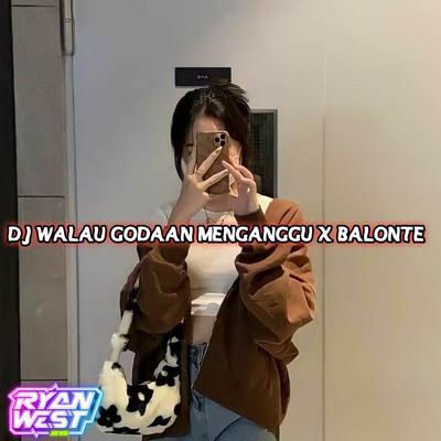 DJ WALAU GODAAN MENGANGGU X BALONTE MENGKANE 's cover