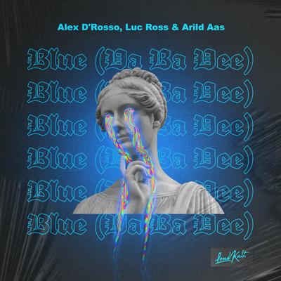 Blue (Da Ba Dee) By Alex D'Rosso, Luc Ross, Arild Aas's cover