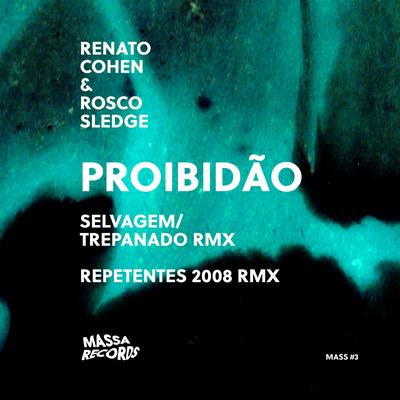 Proibidao (Repetentes 2008 Remix) By Renato Cohen, Rosco Sledge, Repetentes 2008's cover