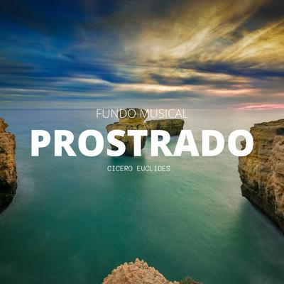 Fundo Musical para Oração - Prostrado By Cicero Euclides's cover