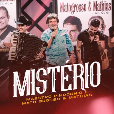Mistério (Ao Vivo) By Maestro Pinocchio, Matogrosso & Mathias's cover