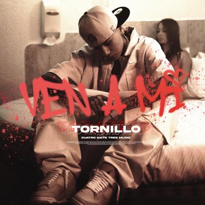 Ven A Mi By Tornillo's cover