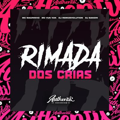 Ritmada dos Crias By DJ REMIZEVOLUTION, DJ Banzin, Mc Magrinho, Mc Vuk Vuk's cover
