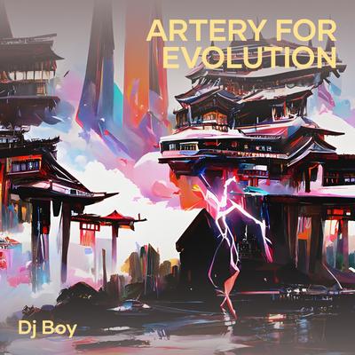 Artery for Evolution By DJ BOY's cover