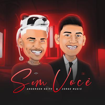 Sem Você By Anderson Neiff, Jorge Music's cover