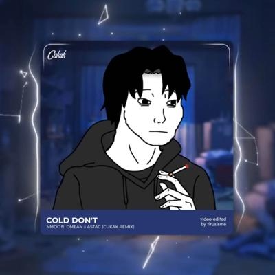 Cold Don't (Cukak Remix)'s cover