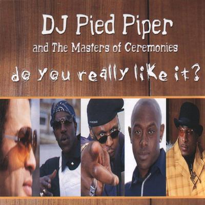 Do You Really Like It? (Radio Edit) By DJ Pied Piper & The Masters Of Ceremonies's cover