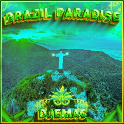 BRAZILIAN PARADISE (MONTAGEM MIX) By RAYIKU, DJ Emac's cover