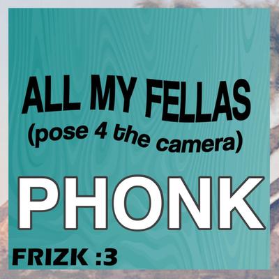 ALL MY FELLAS (PHONK MIX)'s cover