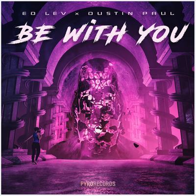 Be with You By Ed Lev, Dustin Paul's cover