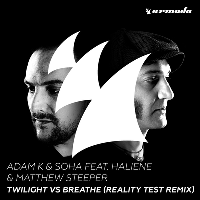 Twilight vs Breathe (Reality Test Remix) By Adam K, Soha, HALIENE, Matthew Steeper's cover