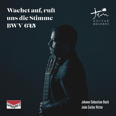 Wachet auf, ruft uns die Stimme, BWV 645 By João Carlos Victor's cover