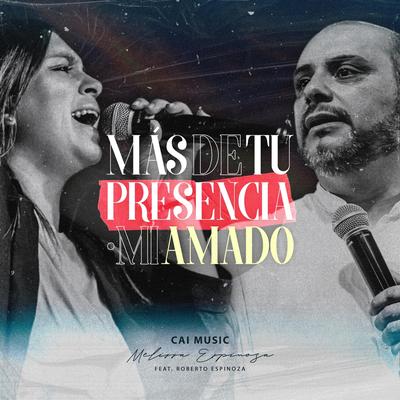 Mas de Tu Presencia (feat. Roberto Espinoza) By Cai Music, Melissa Espinoza, Roberto Espinoza's cover