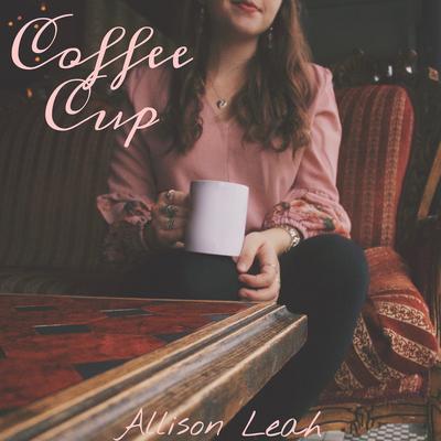 Coffee Cup By Allison Leah's cover