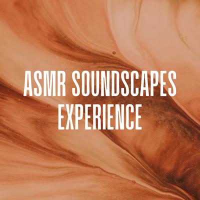 ASMR Soundscapes Experience's cover