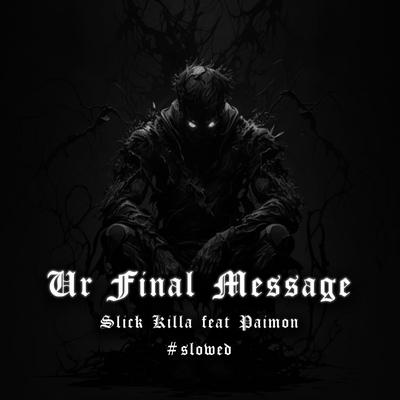 Ur Final Message By Slick Killa, Paimon's cover