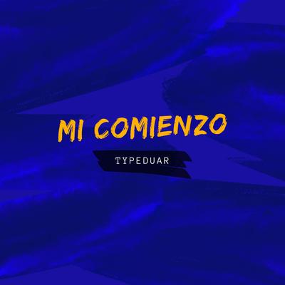 Mi Comienzo By Typeduar's cover