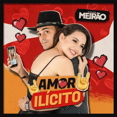 Amor Ilícito By Forró Meirão's cover