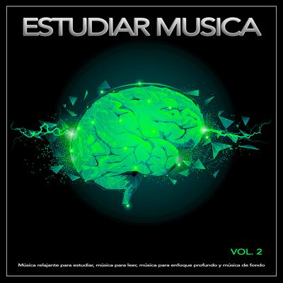 Estudiar Musica: Música relajante para estudiar, música para leer, música para enfoque profundo y música de fondo, Vol. 2's cover