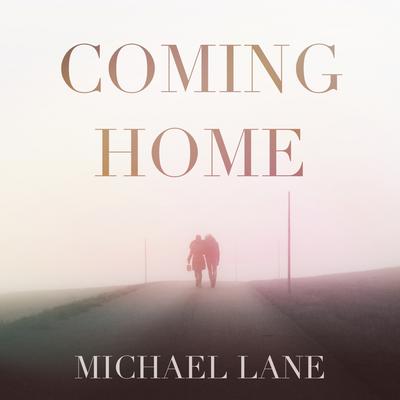 Coming Home By Michael Lane's cover