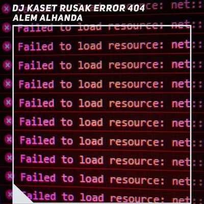 Dj Kaset Rusak Error 404's cover