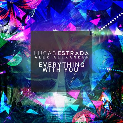 Everything with You By Lucas Estrada, Alex Alexander's cover